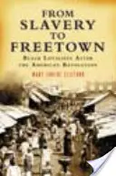 A rabszolgaságtól Freetownig: Fekete lojalisták az amerikai forradalom után - From Slavery to Freetown: Black Loyalists After the American Revolution