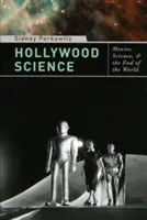 Hollywood Science: Filmek, tudomány és a világvége - Hollywood Science: Movies, Science, and the End of the World