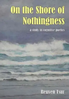 A semmi partján: Tanulmány a kognitív poétikáról - On the Shore of Nothingness: A Study in Cognitive Poetics