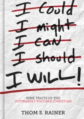 I Will: A kifelé forduló keresztény kilenc tulajdonsága - I Will: Nine Traits of the Outwardly Focused Christian