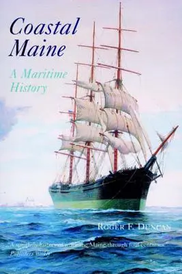 Coastal Maine: A Maritime History (Tengeri történelem) - Coastal Maine: A Maritime History