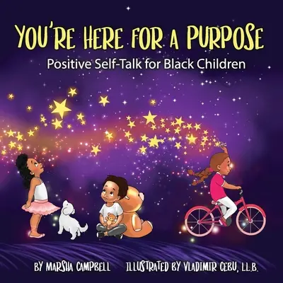 Egy célért vagy itt: Pozitív önbeszéd fekete gyerekek számára - You're Here for a Purpose: Positive Self-Talk for Black Children