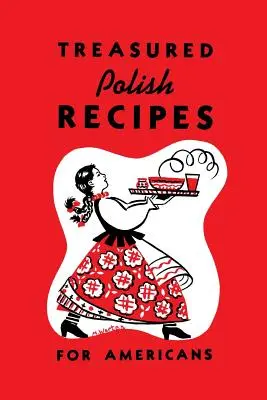 Kincset érő lengyel receptek amerikaiaknak - Treasured Polish Recipes for Americans