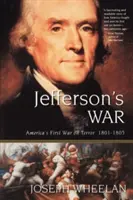 Jefferson háborúja: Amerika első terrorellenes háborúja 1801-1805 - Jefferson's War: America's First War on Terror 1801-1805