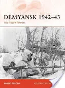 Demjanszk 1942-43: A befagyott erőd - Demyansk 1942-43: The Frozen Fortress