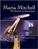 Maria Mitchell: Mitchell: Egy asztronómus lelke - Maria Mitchell: The Soul of an Astonomer