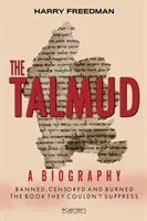 A Talmud: A Talmud: Egy életrajz: Tiltott, cenzúrázott és elégetett. A könyv, amelyet nem tudtak elnyomni. - The Talmud: A Biography: Banned, Censored and Burned. The book they couldn't suppress.