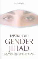 A nemek közötti dzsihád belsejében: A nők reformja az iszlámban - Inside the Gender Jihad: Women's Reform in Islam