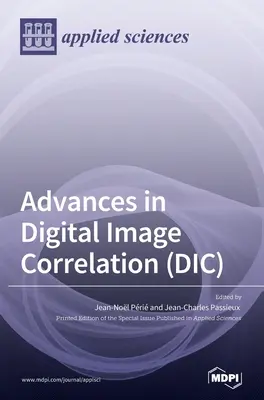 Fejlemények a digitális képkorrelációban (DIC) - Advances in Digital Image Correlation (DIC)