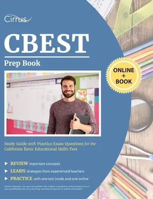 CBEST előkészítő könyv: Tanulási útmutató gyakorlati vizsgakérdésekkel a kaliforniai alapfokú oktatási készségvizsgához - CBEST Prep Book: Study Guide with Practice Exam Questions for the California Basic Educational Skills Test