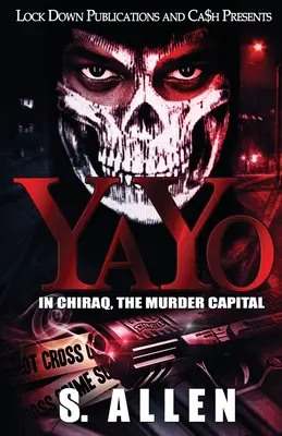 Yayo: Chiraqban, a gyilkosságok fővárosában - Yayo: In Chiraq, The Murder Capital