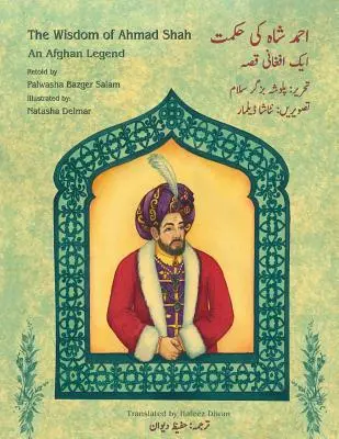 Ahmad Shah bölcsessége: angol-urdu kétnyelvű kiadás - The Wisdom of Ahmad Shah: English-Urdu Bilingual Edition