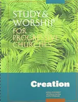 Tanulás és istentisztelet progresszív keresztényeknek: Teremtés - Study and Worship for Progessive Christians: Creation