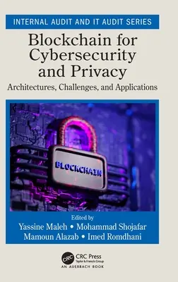 Blockchain for Cybersecurity and Privacy: Építmények, kihívások és alkalmazások - Blockchain for Cybersecurity and Privacy: Architectures, Challenges, and Applications