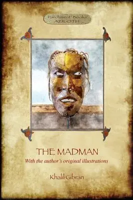 Az őrült: Példabeszédek és versek (Aziloth Könyvek) - The Madman: His Parables and Poems (Aziloth Books)