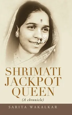 Shrimati Jackpot Queen: (Egy krónika) - Shrimati Jackpot Queen: (A Chronicle)