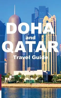 DOHA és KATAR ÚTIKALauz- KÖNYV - DOHA and QATAR TRAVEL GUIDE BOOK