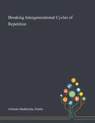 Az ismétlődés generációk közötti ciklusainak megtörése - Breaking Intergenerational Cycles of Repetition