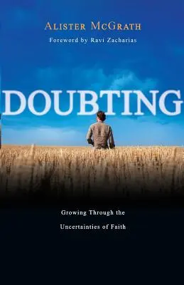 Kételkedés: A hit bizonytalanságain keresztül növekedni - Doubting: Growing Through the Uncertainties of Faith