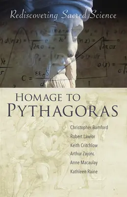 Hódolat Püthagorasznak: A szent tudomány újrafelfedezése - Homage to Pythagoras: Rediscovering Sacred Science