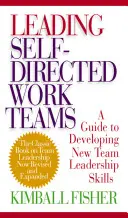 Önvezető munkacsoportok vezetése - Leading Self-Directed Work Teams