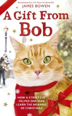 Ajándék Bobból: Hogyan segített egy utcai macska egy embernek megtanulni a karácsony értelmét? - A Gift from Bob: How a Street Cat Helped One Man Learn the Meaning of Christmas