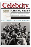 Celebrity: A hírnév története - Celebrity: A History of Fame