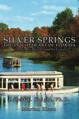 Silver Springs - Florida folyékony szíve - Silver Springs - The Liquid Heart of Florida