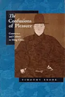 Az élvezet zavara: Kereskedelem és kultúra a Ming-kori Kínában - The Confusions of Pleasure: Commerce and Culture in Ming China