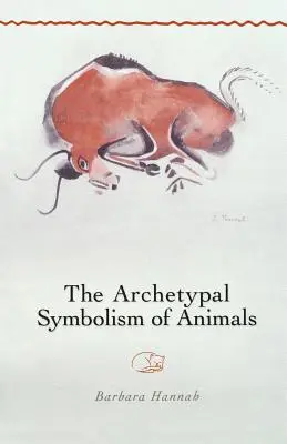 Az állatok archetipikus szimbolikája: A zürichi C.G. Jung Intézetben 1954-1958-ban tartott előadások. - The Archetypal Symbolism of Animals: Lectures Given at the C.G. Jung Institute, Zurich, 1954-1958