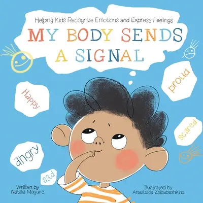 My Body Sends A Signal: Segítség a gyerekeknek az érzelmek felismerésében és az érzések kifejezésében - My Body Sends A Signal: Helping Kids Recognize Emotions and Express Feelings