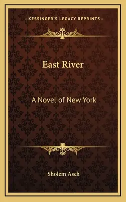 East River: Egy New York-i regény - East River: A Novel of New York