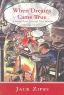 Amikor az álmok valóra váltak: Klasszikus mesék és hagyományuk - When Dreams Came True: Classical Fairy Tales and Their Tradition