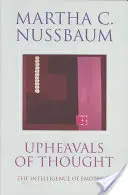 A gondolkodás felfordulása: Az érzelmek intelligenciája - Upheavals of Thought: The Intelligence of Emotions