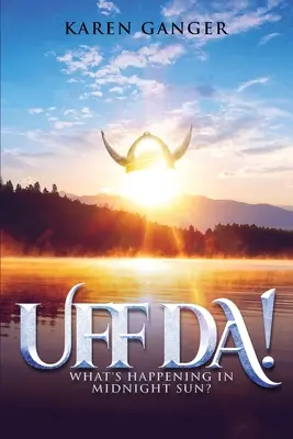 Uff Da! Mi történik Midnight Sunban? - Uff Da! What's Happening in Midnight Sun?