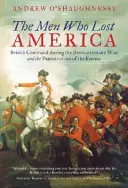 The Men Who Lost America: A brit parancsnokság a függetlenségi háború alatt és a birodalom megőrzése - The Men Who Lost America: British Command during the Revolutionary War and the Preservation of the Empire