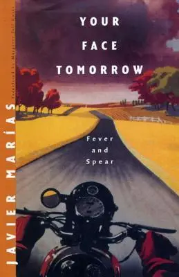 Your Face Tomorrow (A holnapi arcod): Fever and Spear - Your Face Tomorrow: Fever and Spear