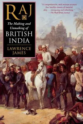 Raj: Brit India megteremtése és felbomlása - Raj: The Making and Unmaking of British India