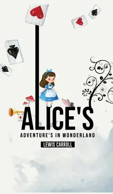 Alice csodaországbeli kalandjai - Alice's Adventures in Wonderland