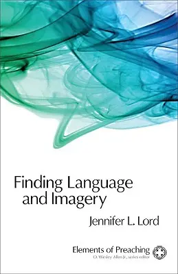 A nyelv és a képek megtalálása: Szavak a szent beszédhez - Finding Language and Imagery: Words for Holy Speech