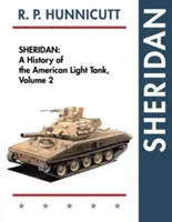 Sheridan: Az amerikai könnyű harckocsik története, 2. kötet - Sheridan: A History of the American Light Tank, Volume 2