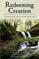 A teremtés megváltása: A környezeti gondoskodás bibliai alapjai - Redeeming Creation: The Biblical Basis for Environmental Stewardship