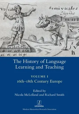 A nyelvtanulás és nyelvtanítás története I: Európa a 16-18. században - The History of Language Learning and Teaching I: 16th-18th Century Europe