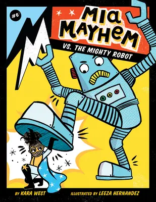 MIA Mayhem vs. a hatalmas robot: #6 - MIA Mayhem vs. the Mighty Robot: #6