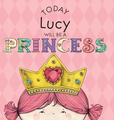 Ma Lucy hercegnő lesz - Today Lucy Will Be a Princess