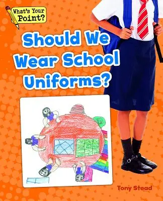 Viseljünk-e iskolai egyenruhát? - Should We Wear School Uniforms?