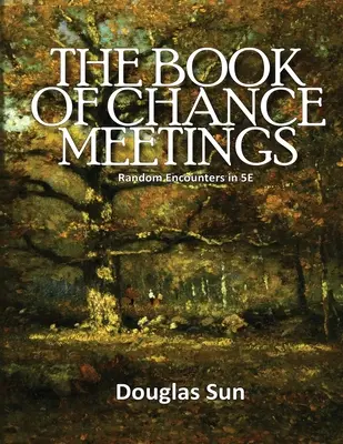 A véletlen találkozások könyve: Véletlen találkozások az 5E-ben - Book of Chance Meetings: Random Encounters in 5E