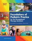 A gyermekgyógyászati gyakorlat alapjai a foglalkozásterápiás asszisztens számára - Foundations of Pediatric Practice for the Occupational Therapy Assistant