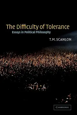 A tolerancia nehézségei: Essays in Political Philosophy - The Difficulty of Tolerance: Essays in Political Philosophy