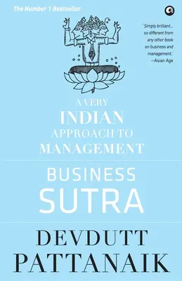 Üzleti szútra: A menedzsment nagyon indiai megközelítése (Régi kiadás) - Business Sutra: A Very Indian Approach to Management (Old Edition)